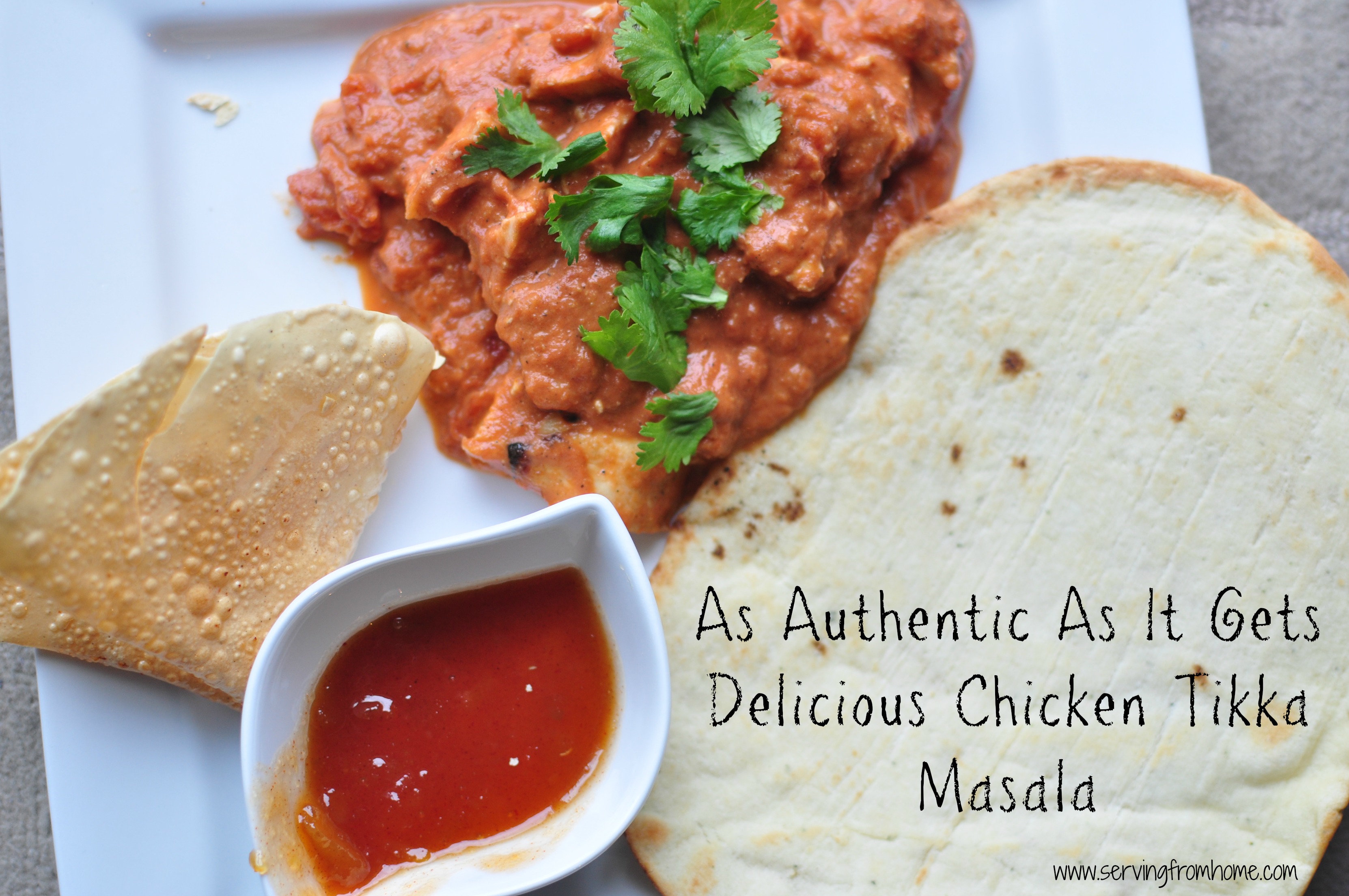 Best Authentic Chicken Tikka Masala Recipe - Serving From Home